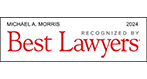 Michael A. Morris | Recognized By Best Lawyers | 2024